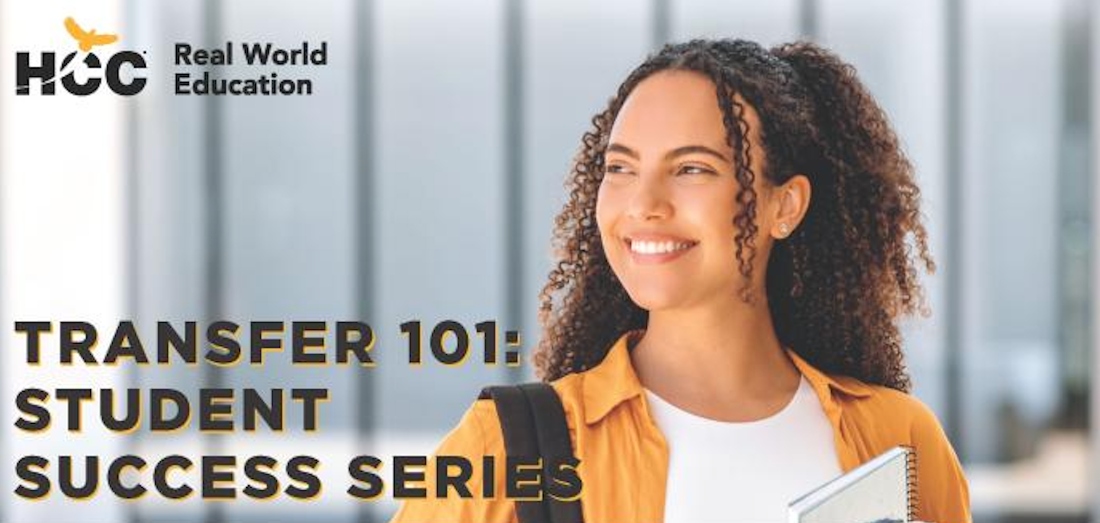 HCC Real World Education Transfer 101: Student Success Series