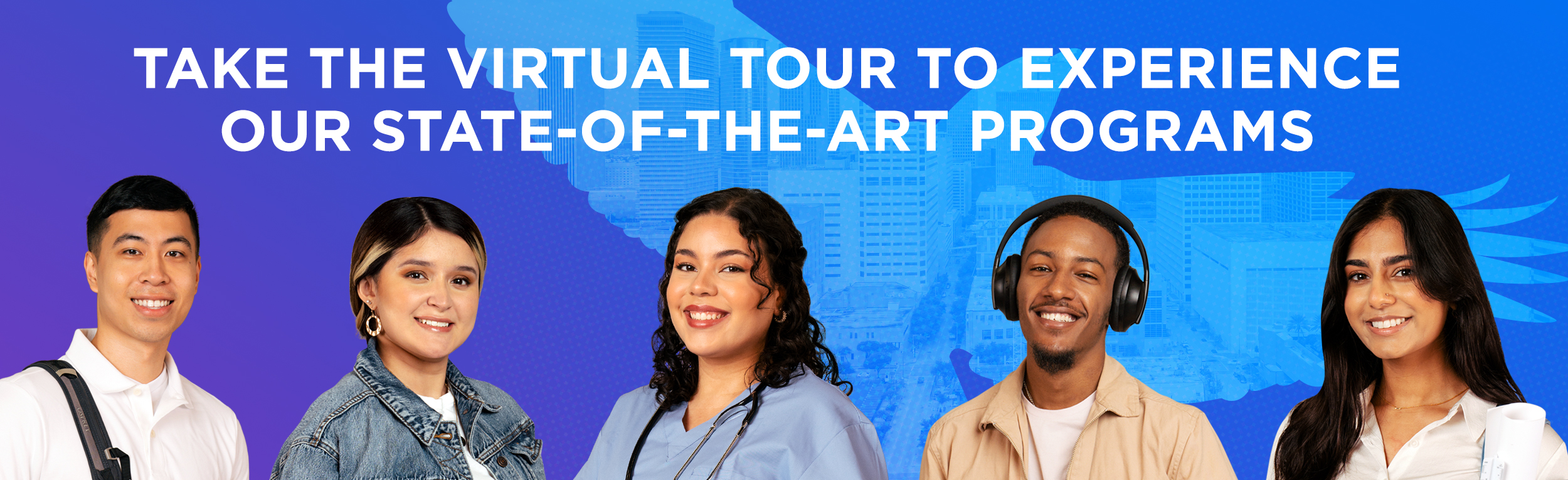 Take the Virtual Tour to experience our state-of-the-art Programs